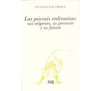 Las psicosis ordinarias: sus orÍgenes, su presente y su futuro (Fuera de Colección)