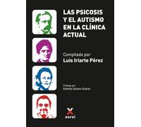 Las psicosis y el autismo en la clínica actual