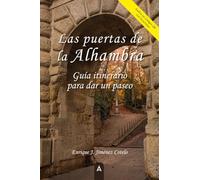 Las puertas de la Alhambra: Guía itinerario para dar un paseo