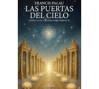 LAS PUERTAS DEL CIELO: CRÓNICAS DE UN APRENDIZ ESPIRITUAL (NUEVA CONSCIENCIA)