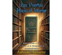 Las Puertas Hacia el Interior: Redescubriendo el Ser a Través de la Introspección y Autodescubrimiento