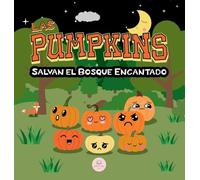 Las Pumpkins salvan el Bosque Encantado: Un cuento infantil sobre las emociones para niños de 3 a 6 años