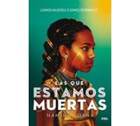 Las Que Estamos Muertas ¿somos Mujeres O Somos Demonios? (saga I Nmort