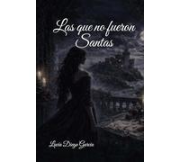 Las que no fueron Santas
