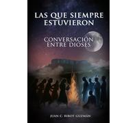 Las Que Siempre Estuvieron: Conversación Entre Dioses