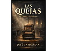LAS QUEJAS: Las quejas de lideres y seguidores
