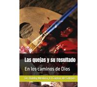 Las quejas y su resultado: En los caminos de Dios
