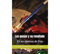 Las quejas y su resultado: En los caminos de Dios