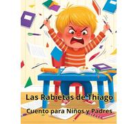Las Rabietas de Thiago Cuento para Niños y Padres (Primeros Cuentos)