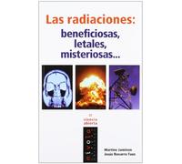 Las RADIACIONES: beneficiosas, letales, misteriosas…: 27 (Ciencia abierta)