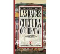 Las Raíces De La Cultura Occidental. Las Opciones Pagana, Secular Y Cristiana