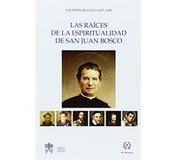 Las Raíces De La Espiritualidad De San Juan Bosco (SIN COLECCION)