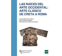 Las Raíces del Arte Occidental: Arte clásico de Creta a Roma (Manuales)