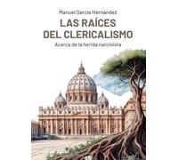 Las raíces del clericalismo: acerca de la herida narcisista | Manuel García Hernández