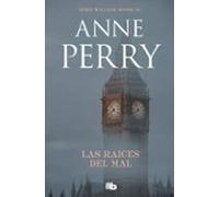 Las raíces del mal (Detective William Monk 10)