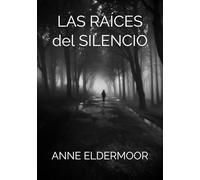 LAS RAÍCES DEL SILENCIO