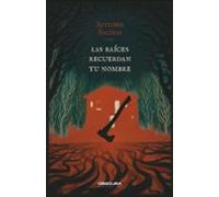 Las Raíces Recuerdan Tu Nombre