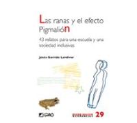 Las ranas y el efecto Pigmalión.: 43 relatos para una escuela y una sociedad inclusiva: 029 (Micro-macro Referencias)