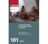 Las Reales cárceles de esclavos y forzados de Almadén: 181 (ESTUDIOS)