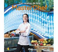 Las recetas de Ana: Ganadora octava temporada. MasterChef (Espasa Gastronomía)