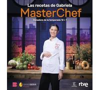 Las recetas de Gabriela: MasterChef. Ganadora de la temporada 12+1 (Espasa Gastronomía)