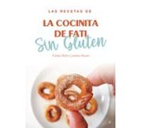 Las Recetas De La Cocinita De Fati Sin Gluten