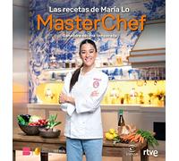 Las recetas de María Lo: Ganadora décima temporada (Espasa Gastronomía)
