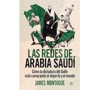 Las redes de Arabia Saudí: Cómo la dictadura del Golfo está comprando el deporte y el mundo (ACTUALIDAD)