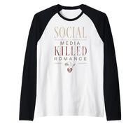 Las Redes sociales Antiguas Mataron el Humor de Las Citas románticas Camiseta Manga Raglan