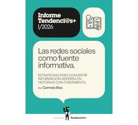Las redes sociales como fuente informativa: Estrategias para convertir información dispersa en historias con fundamento