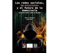 Las redes sociales, las emociones y el futuro de la democracia Perspectivas desde J. Haidt y M. McLuhan