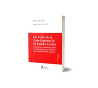 Las Reglas de la Corte Suprema de los Estados Unidos. Traducción y comentario, desde la perspectiva procesal laboral y de seguridad social española