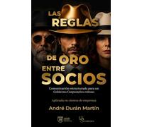 Las reglas de oro entre socios: Comunicación estructurada para un Gobierno Corporativo exitoso
