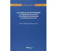 Las reglas de Rotterdam: La regulación del contrato de transporte internacional de mercancías por mar (Manuales profesionales)