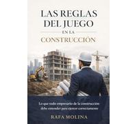 Las reglas del juego en la construcción