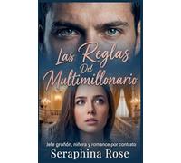Las Reglas Del Multimillonario: Jefe gruñón, niñera y romance por contrato