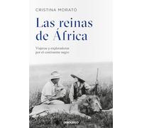 Las reinas de África: Viajeras y exploradoras por el continente negro / The Queens from Africa: Travelers and Explorers from the Black Continent (Best Seller)