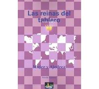 Las Reinas Del Tablero. Mujer Y Ajedrez