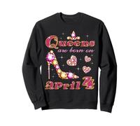 Las reinas nacen el 4 de abril, cumpleaños del 4 de abril Sudadera