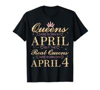 Las Reinas Nacen en Abril Las Reinas Reales Nacen el 4 de Abril Camiseta