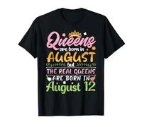 Las Reinas Nacen en Agosto Las Reinas Reales Nacen el 12 de Agosto Camiseta