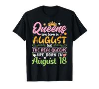 Las Reinas Nacen en Agosto Las Reinas Reales Nacen el 18 de Agosto Camiseta