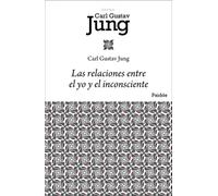 Las relaciones entre el yo y el inconsciente | Carl Gustav Jung