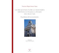 Las relaciones entre la masonería española e inglesa a finales del siglo XIX: El problema del reconocimiento: 13 (HISTORIADORES)