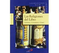 Las religiones del libro: Judaísmo, cristianismo e islam (Las religiones, ¿qué son?)