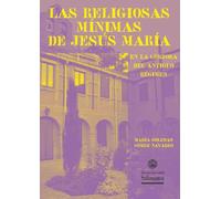 Las religiosas mínimas de Jesús María en la Córdoba del antiguo régimen: edición crítica y estudio preliminar de su «Libro de juramentos de novicias»: 23 (Memoria de Mujer)