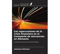 Las repercusiones de la crisis financiera en el transporte de mercancías en Alemania: El análisis de las previsiones de Rothengatter