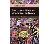 Las Representaciones Dramaticas En Grecia: Tragedia Comedia Y Satira