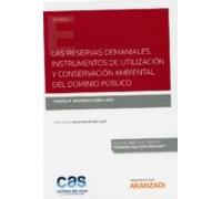 Las Reservas Demaniales. Instrumentos De Utilización Y Conservación Ambiental Del Dominio Público (Papel + E-book)