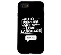 Las respuestas automáticas son mi lenguaje de amor: humor en el lugar de trabajo Carcasa para iPhone SE (2020) / 7 / 8